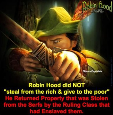  Robin Hood: Un Leggendario Ladro che Rubava ai Ricchi per Dare ai Poveri!